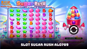 Slot Sugar Rush ALO789 - Đắm chìm trong thế giới kẹo ngọt với thưởng khủng