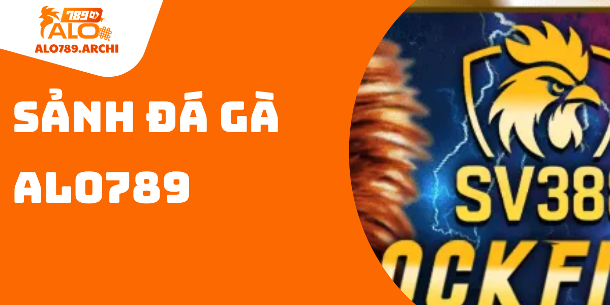 Sảnh đá gà mạng đã làm nên tên tuổi của nhà cái ALO789