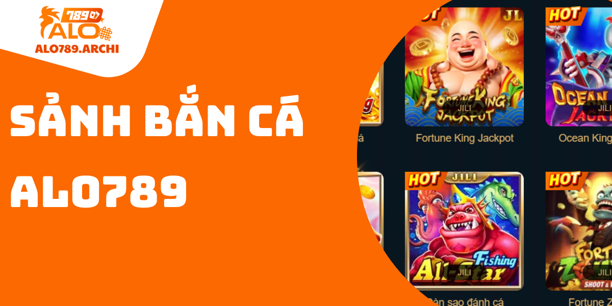 Chinh phục sảnh game bắn cá đổi thưởng cùng ALO789
